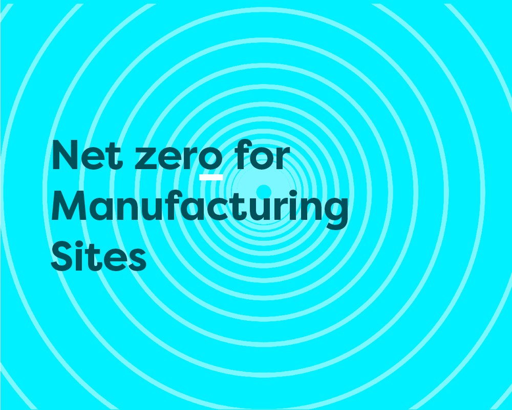 Net zero for manufacturing sites