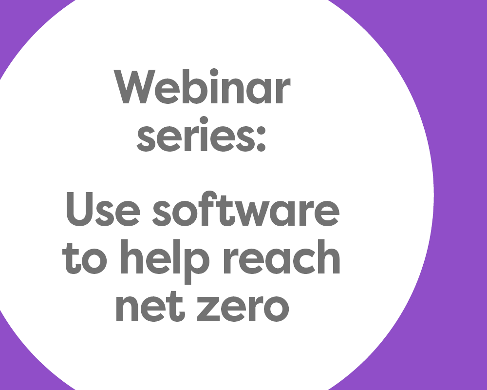 Webinar series:  Use software to help reach net zero